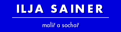 Ilja Sainer - malir a sochar